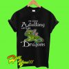 I’m done a dulting let’s be dragons T Shirt