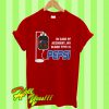 In Case Of Accident, My Blood Type Is Pepsi T Shirt