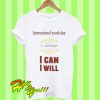 International Youth Day I Can I Will White T Shirt