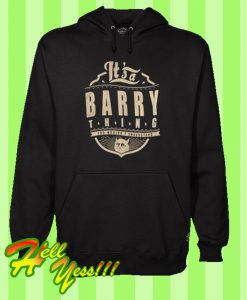 It’s a Barry thing you wouldn’t understand Hoodie