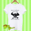 Just An Ordinary Demi-Dad You’re Welcome T Shirt