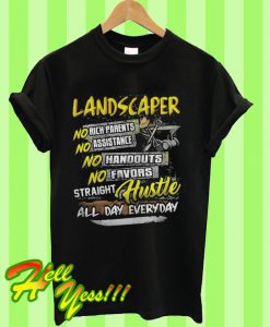 Landscaper No Rich Parents T Shirt