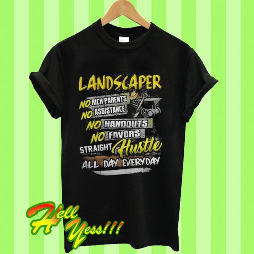 Landscaper No Rich Parents T Shirt