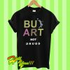 Lebron James goat buy art not drugs T Shirt