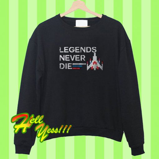 Legend Never Die Sweatshirt