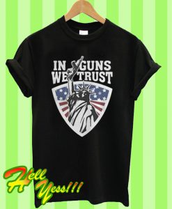 Liberty in guns we trust T Shirt