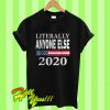 Literally anyone else 2020 T Shirt