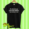Love One Woman And Several Cars T Shirt