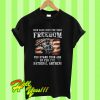 Men Have Died For Your Freedom T Shirt
