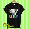 Men's Sorry Girls I'm Gay Lesbian LGBT T Shirt