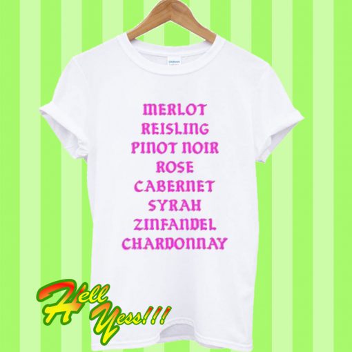 Merlot Reisling Pinot Noir Rose T Shirt