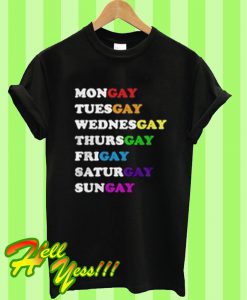 Mongay tuesgay wednesgay thursgay sturgay sungay T Shirt