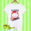 My Favorite Type of Men Ramen T Shirt