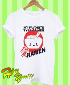 My Favorite Type of Men Ramen T Shirt