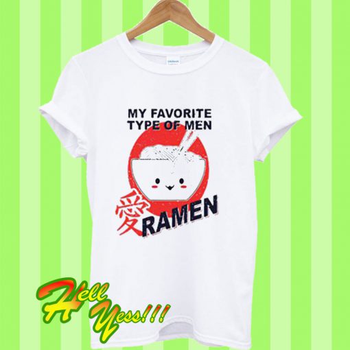 My Favorite Type of Men Ramen T Shirt