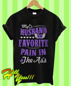 My Husband Is My Favorite Pain In The Ass T Shirt