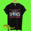 Oh Say Can You See By The Don's Early Light T Shirt