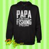 Papa Is The Name Fishing Is My Game Hoodie