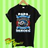 Papa Was Created Because Grandkids Need Real Heroes T Shirt