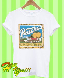 Peaches Records And Tapes T Shirt