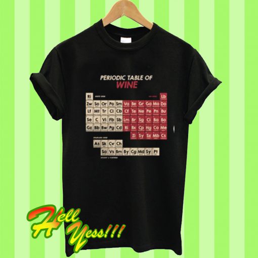 Periodic table of wine T Shirt