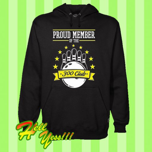 Proud Member Of The 300 Club Hoodie