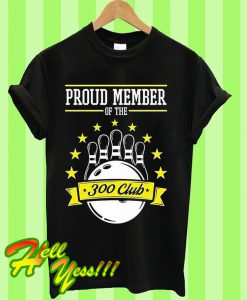 Proud Member Of The 300 Club T Shirt