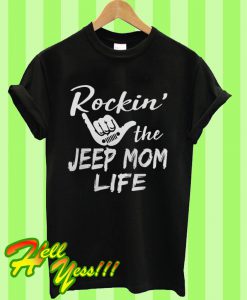 Rockin The Jeep Mom Life T Shirt