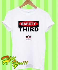 Safety Third T Shirt