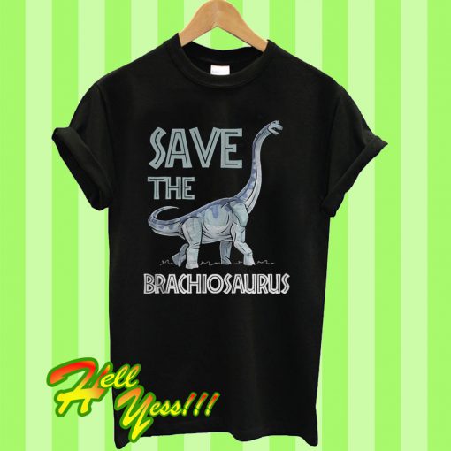 Save The Brachiosaurus Dinosaur T Shirt