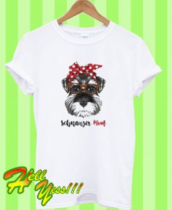 Schnauzer Mom T Shirt