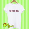 See You In Hell T Shirt