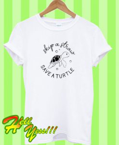 Skip A Straw Save A Turle T Shirt