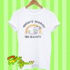 Snoopy Don’t Worry Be Happy T Shirt