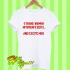 Strong Women Intimidate Boys and Excite red font T Shirt