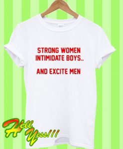 Strong Women Intimidate Boys and Excite red font T Shirt