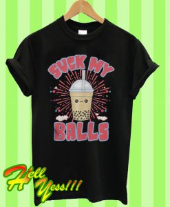 Suck my balls T Shirt