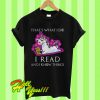 That’s What I Do, I Read And I Know Things T Shirt
