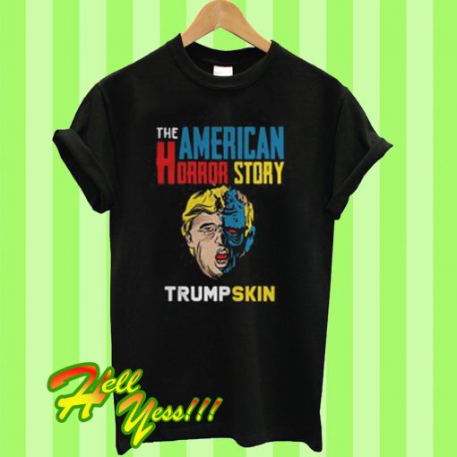 The American horror story Trump skin T Shirt