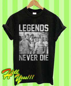 The Sandlot legends never die T Shirt