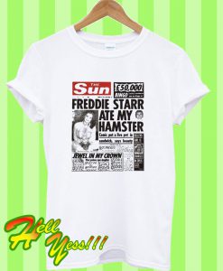 The Sun Freddie Starr Ate My Hamster T Shirt