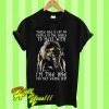 There are a lot of people in the world to mess with I'm the one you may wanna T Shirt