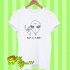 Tired Alien But Is It Art T Shirt