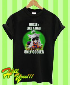 Uncle Like A Dad Only Cooler T Shirt