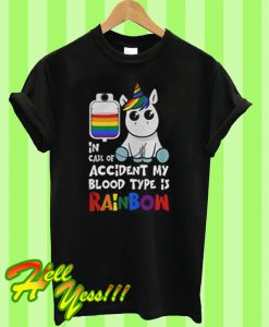 Unicorn in case of accident my blood type is rainbow T Shirt