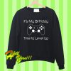 Video Game Gamer Birthday Party Time To Level Up Sweatshirt