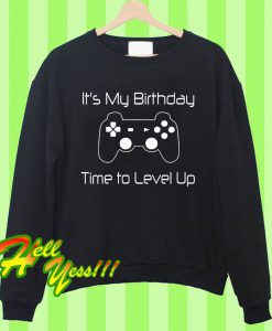 Video Game Gamer Birthday Party Time To Level Up Sweatshirt