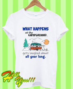 What Happens At The Campground T Shirt