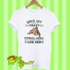 Back Off I Have A Crazy T Shirt