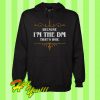 Because I’m the DM That’s Why Hoodie